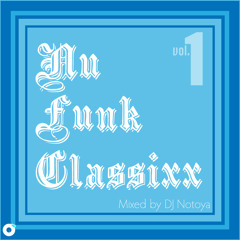Nu Funk Classixx Vol.1 mixed by DJ Notoya
