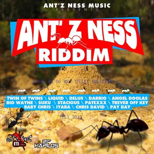 ANTZ NEST RIDDIM - MIXED BY DJ MK (July 2012)