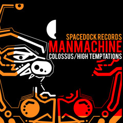 SDDG003 - ManMachine - Colossus/High Temptations EP