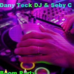 Dany Teck DJ & Seby C - Boom Party