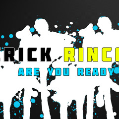 Erick Rincon - Are you ready