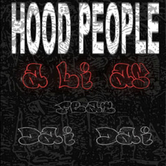 Hood People Ft. Dai Dai