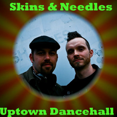 Uptown Dancehall mix (Skins & Needles)