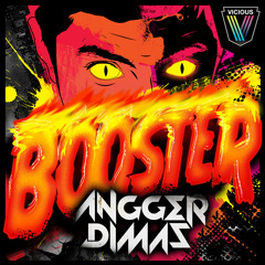 Angger Dimas - Booster [Vicious]