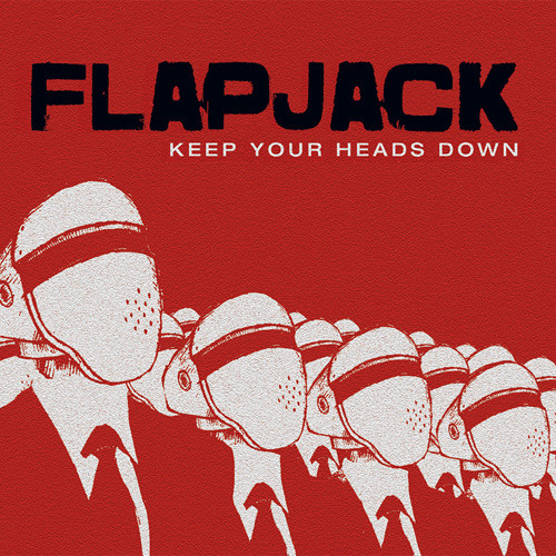 Flapjack Keep Your Heads Down By Flapjackband Flapjack Keep Your Heads Down By Flapjackband