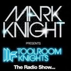 TOOLROOM KNIGHTS RADIO DJ MIX, JULY 2012