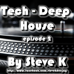 Tech / Deep house 2012 Dj Set by Steve K. (Episode 2)