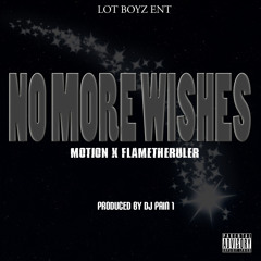 Motion - No More Wishes  ft. Flame  (prod. by DJ Pain 1)