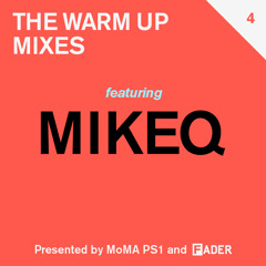 FADER MoMA PS1 Warm Up Mix: MikeQ
