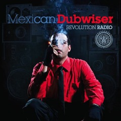 MEXICAN DUBWISER - MEXICAN DUBWISER