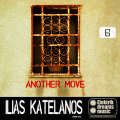 Ilias Katelanos - Another Move [Out Now on Beatport!!!] www.elektrikdreamsmusic.com