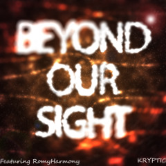 Beyond Our Sight ft. RomyHarmony (Original Mix)
