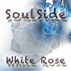 SoulSide - White Roses ( Orginal mix )