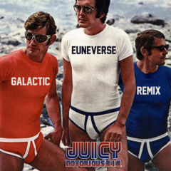 Juicy (Galactic Euneverse Remix)