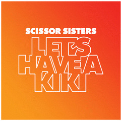 Scissor Sisters - Let's Have A Kiki (Danny Verde Official Remix) - preview