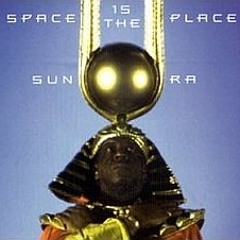 Sun Ra - Space is the place when there is no Sun
