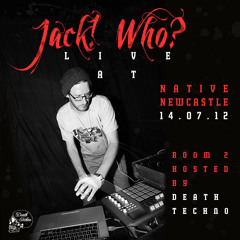 DTLIVE002 - Jack! Who? @ Native | The Globe, Newcastle (14-07-2012)