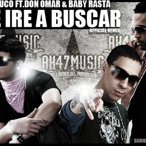 Farruco ft. Don Omar y Baby Rasta   Te Ire A Buscar (Official Remix)(2)