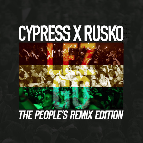 Cypress Hill x Rusko - Lez Go (Dirty Bass Remix)