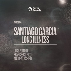 Santiago Garcia - Long Illness (Luke Porter Mix) - 192k Clip