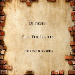 DJ Piksen - Feel The Lights (Original Mix) Preview