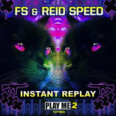 FS & REID SPEED - INSTANT REPLAY