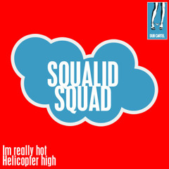 Squalid Squad - I'm Really Hot (Daisy Chain Remix)