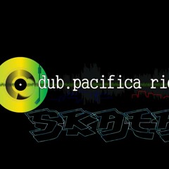 SKath_Dub/Pacifica Ridim)
