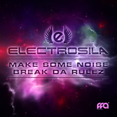 ELECTROSILA - Make Some Noise (Original Mix)