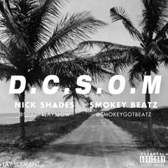 D.C.S.O.M. (Produced by @SmokeyGotBeatz)