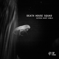GVR010_Death House Squad_Sixteen Short Howls_Tboy Rmx_cut