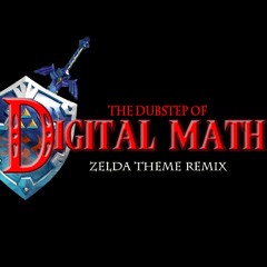 Digital Math- Zelda Theme Dubstep [BUY= FREE DOWNLOAD]