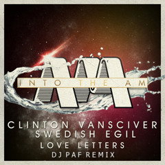 Clinton VanSciver & Swedish Egil - Love Letters (Dj Paf Remix)