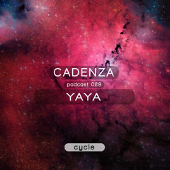 Cadenza Podcast | 029 - Yaya (Cycle)