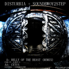 Pixel ft. Slimify D - Belly of the Beast (Disturbia & Soundbwoy2step Remix) [FREE]