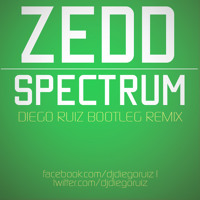 Zedd - Spectrum (Diego Ruiz Remix)