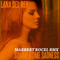 Lana Del Rey - Summertime Sadness (marbert rocel rmx)