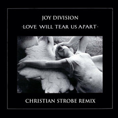 Joy Division - Love Will Tear Us Apart (Christian Strobe Remix)