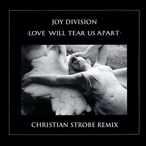 Stream Joy Division - Love Will Tear Us Apart (Christian