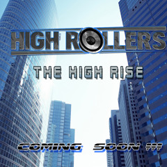 High Rollers - The High Rise(Original Mix) PREVIEW CLIP on (BALKAN DELIGHTS) SOON!