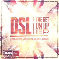 DSL  - Get On Up Remix Ep out mid August on project allout