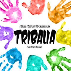 EP 17 : Alex Acosta Presents : Tribalia (The Podcast)