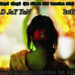 Chupi Chupi Bolo kew (Dirty Ducth Mix) D Jay Yan