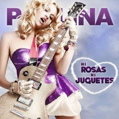 130 Ni Rosas Ni Juguetes - Paulina Rubio [[ Tj Remix SS ]]