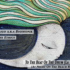 To The Beat Of The Drum (La Luna) (At Night On The Beach Remix).mp3
