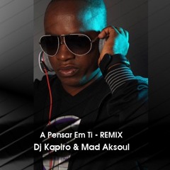 Zona 5 - A Pensar Em Ti ft. Anselmo Ralph ( Dj Kapiro & Mad Aksoul Remix)