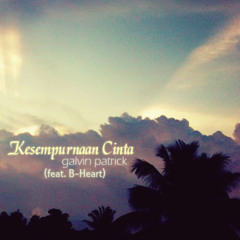 Galvin Patrick (feat. B-Heart) - Kesempurnaan Cinta