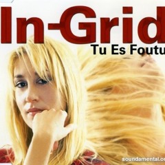 In-Grid - Tu Es Foutu (F.KILL 2012 Retuch Mix)
