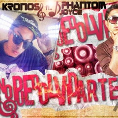 Kronos feat. Phantom Joyce - No Puedo Olvidarte Rmx