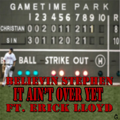 It Ain't Over Yet ft. Erick Lloyd